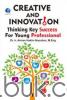 Creative and Innovation: Thinking Key Success For Young Professional