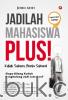 Jadilah Mahasiswa Plus!: Kuliah Sukses, Bisnis Sukses