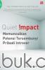 Quiet Impact: Memunculkan Potensi Tersembunyi Pribadi Introver