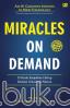Miracles on Demand: 33 Kisah Keajaiban Hidup Melalui Teknologi Pikiran