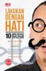 Lakukan dengan Hati: 10 Cara Selalu Enjoy dalam Hidup dan Karier