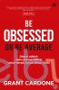 Be Obsessed or Be Average: Obsesi Adalah Satu-satunya Pilihan untuk Meraih Sukses Besar Anda