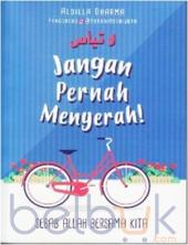 Jangan Pernah Menyerah! Sebab Allah Bersama Kita