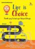 Life is Choice: Memilih yang Terbaik Agar Hidupmu Bahagia