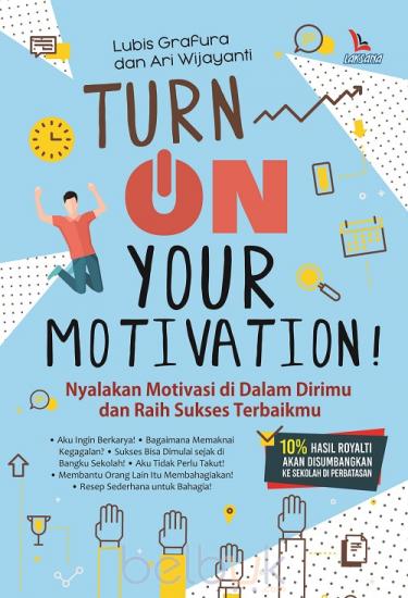 Turn On Your Motivation!: Nyalakan Motivasi di Dalam 