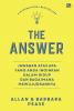 The Answer: Jawaban atas Semua yang Anda Inginkan dalam Hidup dan Bagaimana Mewujudkannya