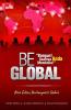 Be Global: Kiat Sukses Berkompetisi Global