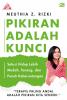 Pikiran Adalah Kunci: Solusi Hidup Lebih Mudah, Tenang, dan Penuh Keberuntungan