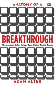 Anatomy of A Breakthrough: Menemukan Jalan Keluar, Saat Hidup Terasa Buntu