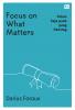 Focus on What Matters (Fokus Saja pada yang Penting)