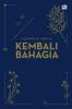 Kembali Bahagia: Fondasi Pemikiran dalam Menguraikan Trauma yang Dibentuk dari Kisah-Kisah di Ruang Sesi