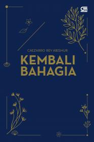 Kembali Bahagia: Fondasi Pemikiran dalam Menguraikan Trauma yang Dibentuk dari Kisah-Kisah di Ruang Sesi