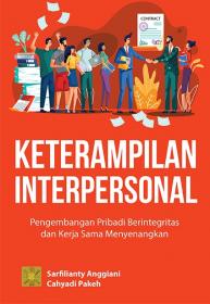 Keterampilan Interpersonal: Pengembangan Pribadi Berintegritas dan Kerja Sama Menyenangkan