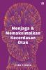 Menjaga dan Memaksimalkan Kecerdasan Otak