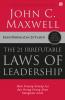 The 21 Irrefutable Laws of Leadership: Ikuti Prinsip-Prinsip Ini dan Orang-Orang Akan Mengikuti Anda