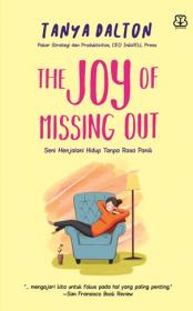 The Joy of Missing Out: Seni Menjalani Hidup Tanpa Rasa Panik