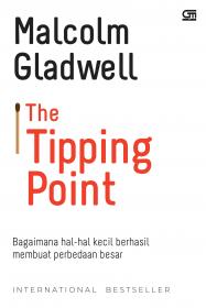 The Tipping Point: Bagaimana Hal-Hal Kecil Berhasil Membuat Perbedaan Besar