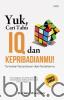 Yuk, Cari Tahu IQ dan Kepribadianmu: Temukan Kecerdasan dan Karaktermu