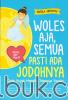Woles Aja, Semua Pasti Ada Jodohnya