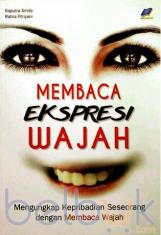 Membaca Ekspresi Wajah: Mengungkap Kepribadian Seseorang dengan Membaca Wajah