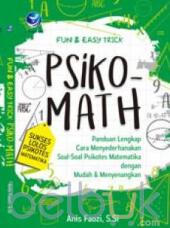 Fun and Easy Trick: Psiko-Math: Sukses Lolos Psikotes Matematika