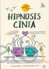 Hipnosis Cinta: Cara Unik dan Ampuh Mendapatkan Cintanya