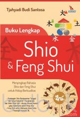 Buku Lengkap Shio dan Feng Shui: Menyingkap Rahasia Shio dan Feng Shui untuk Hidup Berkualitas