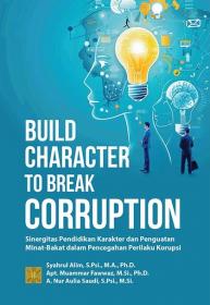 Build Character To Break Corruption: Sinergitas Pendidikan Karakter & Penguatan Minat-Bakat dalam Pencegahan Perilaku Korupsi