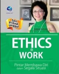 Ethics @ Work: Pintar Membawa Diri dalam Segala Situasi