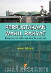 Perpustakaan Wakil Rakyat: Berdimensi Literasi dan Demokrasi