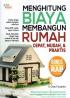 Menghitung Biaya Membangun Rumah: Cepat, Mudah, dan Praktis