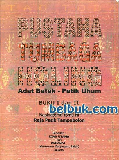 Pustaha Tumbaga Holing: Adat Batak - Patik Uhum (Buku 1, 2 