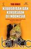 Kebudayaan dan Kekuasaan di Indonesia: Kebijakan Budaya Selama Abad Ke-20 Hingga Era Reformasi
