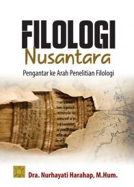 Filologi Nusantara: Pengantar ke Arah Penelitian Filologi