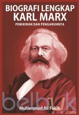 Biografi Lengkap Karl Marx: Pemikiran dan Pengaruhnya