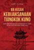 88 Kisah Kebijaksanaan Tiongkok Kuno: Dari Kekayaan & Keluhuran Budaya China untuk Panduan Hidup Sehari-hari