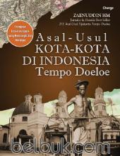 Asal-Usul Kota-kota di Indonesia Tempo Doeloe