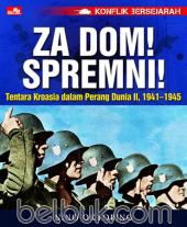 Konflik Bersejarah: Za Dom! Spremni: Tentara Kroasia dalam Perang Dunia II, 1941 - 1945