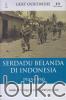 Serdadu Belanda di Indonesia 1945-1950: Kesaksian Perang Pada Sisi Sejarah yang Salah