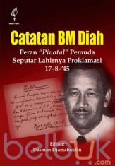 Catatan BM Diah: Peran "Pivotal" Pemuda Seputar Lahirnya Proklamasi 17-8-'45