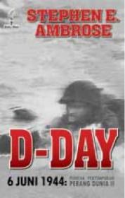 D-Day 6 Juni 1944: Puncak Pertempuran Perang Dunia II