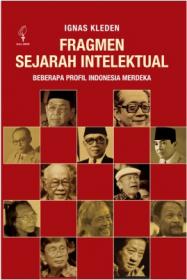 Fragmen Sejarah Intelektual: Beberapa Profil Indonesia Merdeka