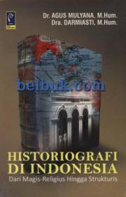 Historiografi di Indonesia: Dari Magis-Religius Hingga Strukturis