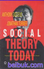 Social Theory Today: Panduan Sistematis Tradisi dan Tren Terdepan Teori Sosial
