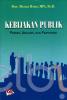 Kebijakan Publik: Proses, Analisis, dan Partisipasi