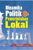 Dinamika Politik dan Pemerintahan Lokal