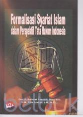 Formalisasi Syariat Islam dalam Perspektif Tata Hukum Indonesia