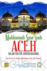Mahkamah Syar'iyah Aceh dalam Politik Hukum Nasional