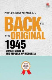 Back to The Original 1945 Constitution of The Republic of Indonesia
