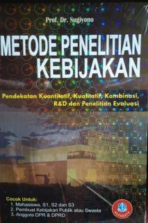 Metode Penelitian Kebijakan: Pendekatan Kuantitatif, Kualitatif, Kombinasi, R&D dan Penelitian Evaluasi